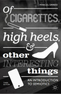 Of Cigarettes, High Heels, and Other Interesting Things: An Introduction to Semiotics