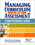 Managing Curriculum and Assessment : A Practitioner's Guide